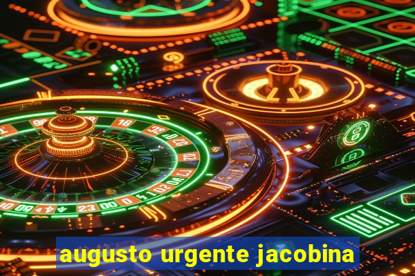 augusto urgente jacobina